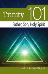 Trinity 101: Father Son and Holy Spirit