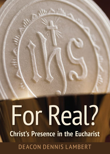 For Real? Christ's Presence in the Eucha: Christ's Presence in the