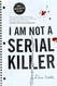 I Am Not A Serial Killer (John Cleaver 1)