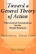 Toward a General Theory of Action: Theoretical Foundations for the