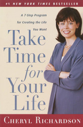 Take Time for Your Life: A Personal Coach's 7-Step Program for