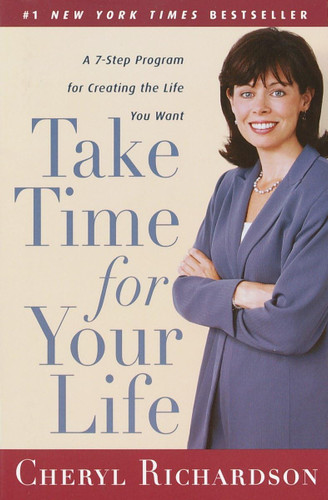 Take Time for Your Life: A Personal Coach's 7-Step Program for