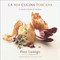 La Mia Cucina Toscana: A Tuscan Cooks in America
