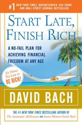 Start Late Finish Rich: A No-Fail Plan for Achieving Financial