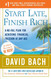 Start Late Finish Rich: A No-Fail Plan for Achieving Financial