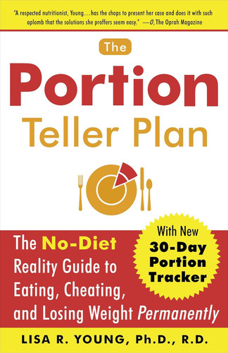 The Portion Teller Plan: The No Diet Reality Guide to Eating Cheating