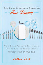 The Mere Mortal's Guide to Fine Dining: From Salad Forks to