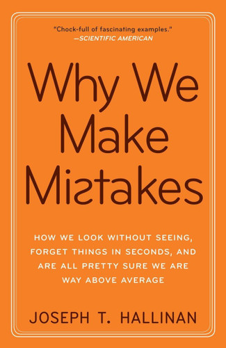 Why We Make Mistakes: How We Look Without Seeing Forget Things in