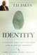 Identity: Discover Who You Are and Live a Life of Purpose