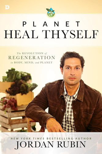Planet Heal Thyself: The Revolution of Regeneration in Body Mind and