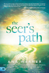The Seer's Path: An Invitation to Experience Heaven Angels and the