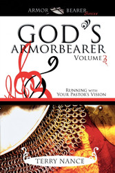God's Armorbearer: Running With Your Pastor's Vision Volume 3