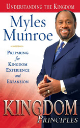 Kingdom Principles: Preparing for Kingdom Experience and Expansion