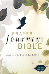 Prayer Journey Bible: Notes by Dr. Elmer L. Towns