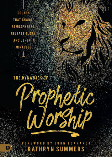 The Dynamics of Prophetic Worship