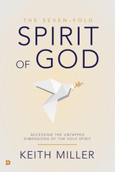 The Seven-Fold Spirit of God: Accessing the Untapped Dimensions of