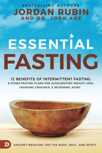 Essential Fasting: 12 Benefits of Intermittent Fasting and Other