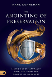 The Anointing of Preservation: Living Supernaturally Shielded from