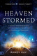 Heaven Stormed: A Heavenly Encounter Reveals Your Assignment in the