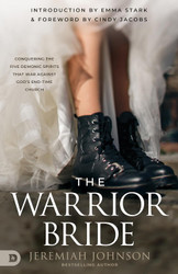 The Warrior Bride: Conquering the Five Demonic Spirits that War