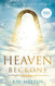 Heaven Beckons: Discover the Glory That Awaits You in the Afterlife