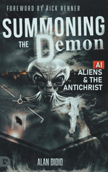 Summoning the Demon: A.I. Aliens and the Antichrist
