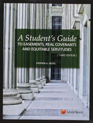 A Student's Guide to Easements Real Covenants and Equitable Servitudes