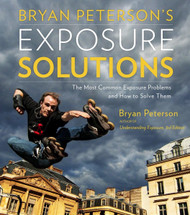 Bryan Peterson's Exposure Solutions: The Most Common Photography