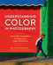 Understanding Color in Photography: Using Color Composition and
