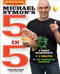 Michael Symon's 5 in 5: 5 Fresh Ingredients + 5 Minutes = 120