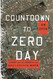 Countdown to Zero Day: Stuxnet and the Launch of the World's First