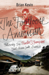 The Footloose American: Following the Hunter S. Thompson Trail Across
