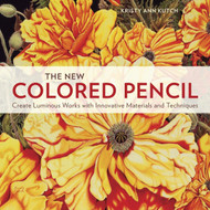 The New Colored Pencil: Create Luminous Works with Innovative