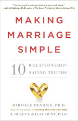 Making Marriage Simple: Ten Relationship-Saving Truths