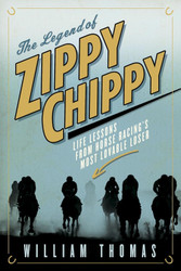 The Legend of Zippy Chippy: Life Lessons from Horse Racing's Most