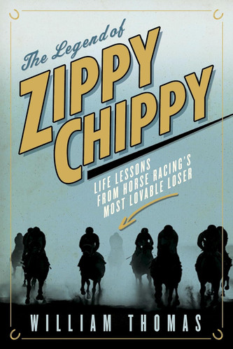 The Legend of Zippy Chippy: Life Lessons from Horse Racing's Most