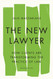The New Lawyer:How Clients Are Transforming the Practice of Law