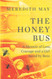 The Honey Bus: A Memoir of Loss Courage and a Girl Saved by Bees