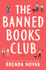 The Banned Books Club: A Novel