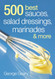 500 Best Sauces Salad Dressings Marinades and Mo
