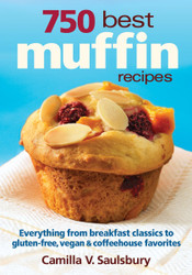 750 Best Muffin Recipes: Everything from breakfast classics to