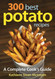 300 Best Potato Recipes: A Complete Cook's Guide