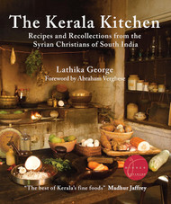 The Kerala Kitchen Expanded Edition: Recipes and Recollections from