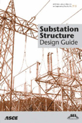 Substation Structure Design Guide: Asce Manuals and Reports on
