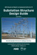 Substation Structure Design Guide