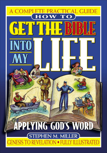 How To Get The Bible Into My Life Putting God's Word Into Action
