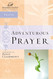 Adventurous Prayer (Women of Faith Study Guide Series)