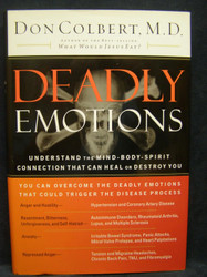 Deadly Emotions: Understand the Mind-Body-Spirit Connection That Can
