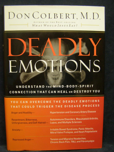 Deadly Emotions: Understand the Mind-Body-Spirit Connection That Can
