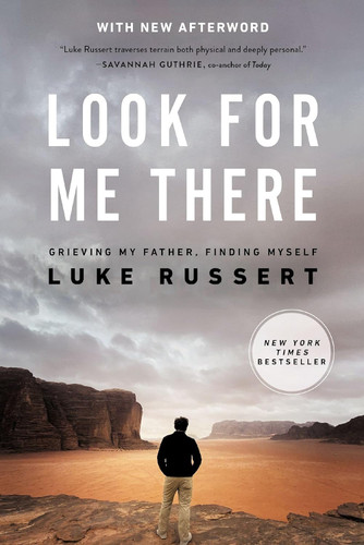 Look for Me There: Grieving My Father Finding Myself